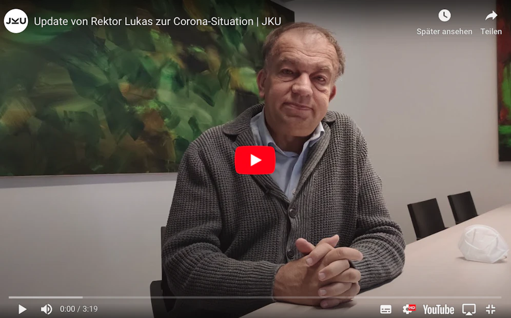 JKU-Rektor Meinhard Lukas berichtet im Video über die aktuelle Corona-Lage an der Linzer Uni.