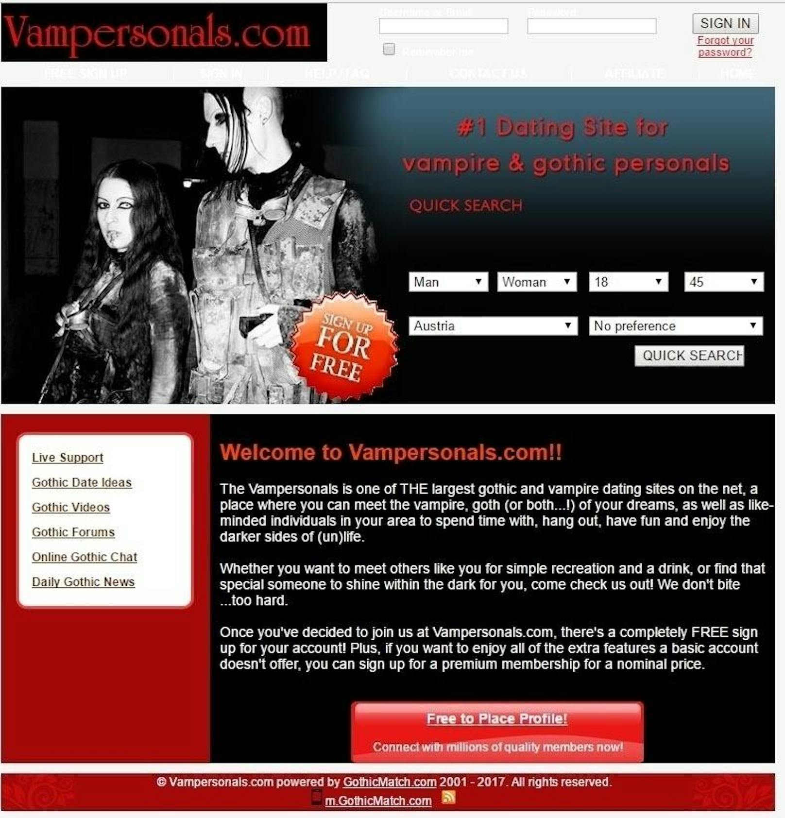 Eine der größten Online Dating-Plattformen für Gothics und Vampire! Für Menschen, die die schwarze, dunkle Seite des Lebens lieben. <a href="vampersonals.com" target="_blank">http://www.vampersonals.com/</a>