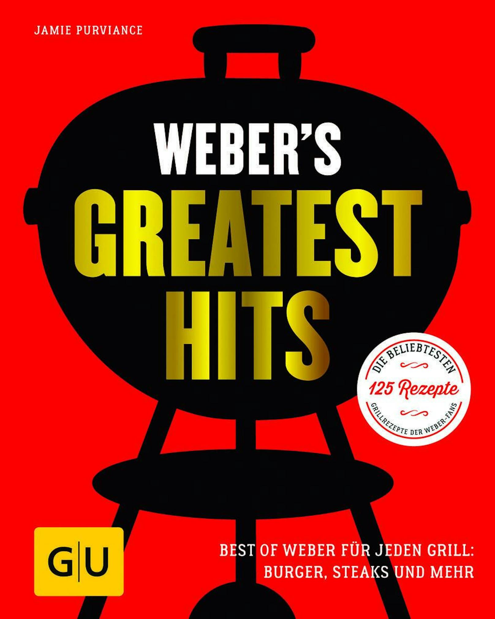 "Weber's Greatest Hits" beinhaltet 125 beliebteste Rezepte der Weber-Fans!