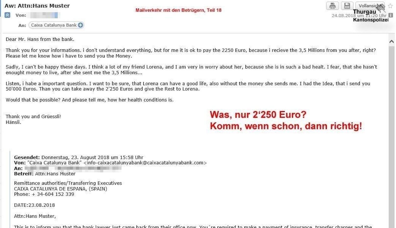 Doch Hänsli reagiert mit einem Vorschlag, die wohl auch die Betrüger so noch nicht gesehen haben: Er bietet gleich 50.000 Euro statt der geforderten 2.250 Euro an.