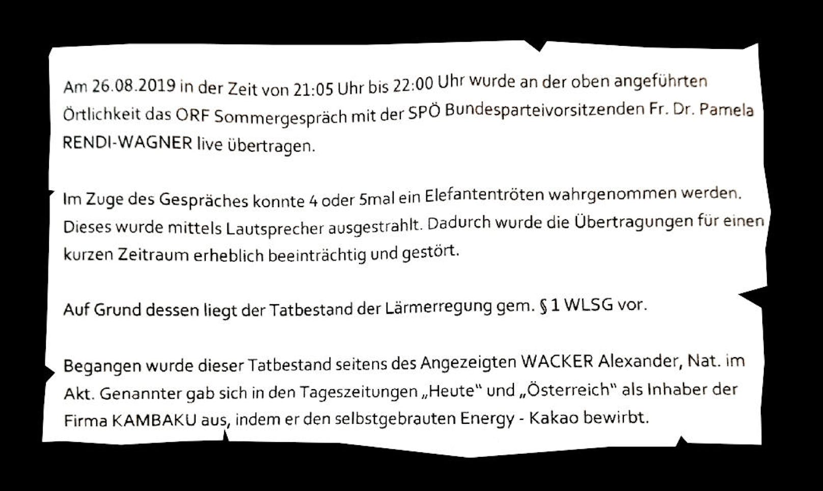 Nun erhielt Wacker eine Anzeige. Der ORF hatte ihn wegen Lärmerrgung angezeigt. Die Verwaltungsübertretung kann nach dem Wiener Landes-Sicherheitsgesetz mit einer Geldstrafe bis zu 700 Euro geahndet werden.