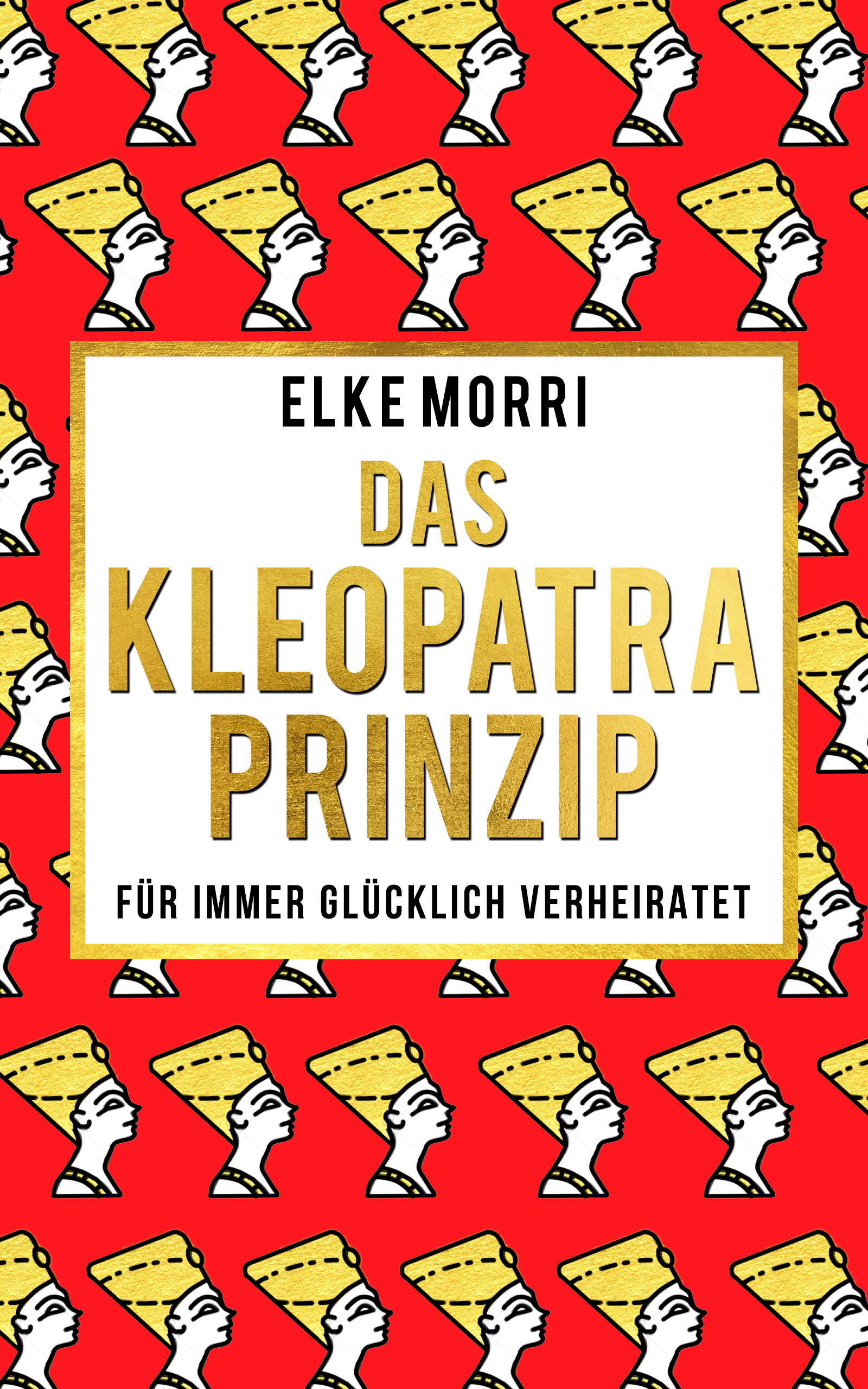 "Das Kleopatra-Prinzip - Für immer glücklich verheiratet" von Elke Morri, erhältlich um 9,99 Euro unter <a href="http://www.elkemorri.com/" target="_blank">www.elkemorri.com</a>.