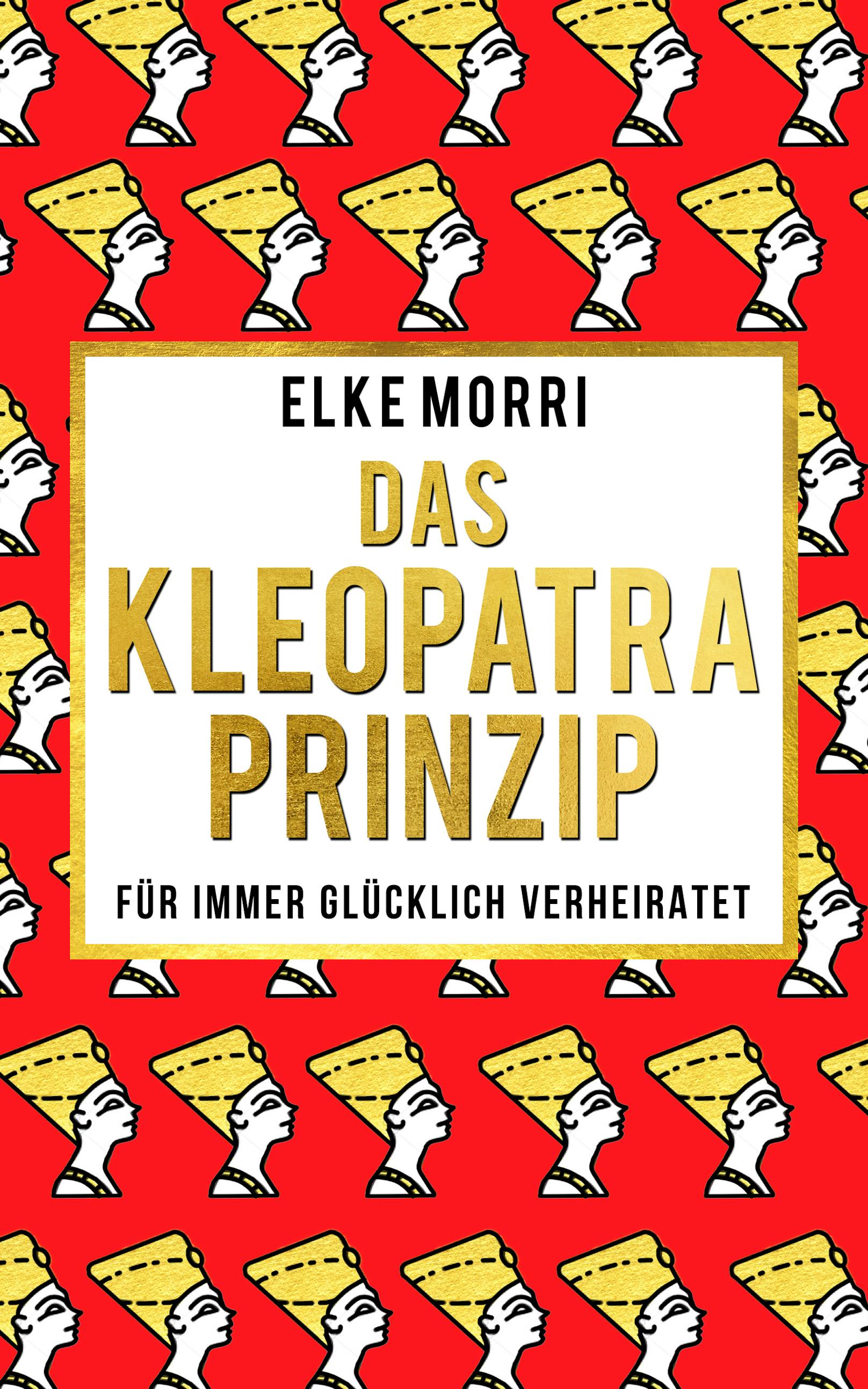 "Das Kleopatra-Prinzip - Für immer glücklich verheiratet" von Elke Morri, erhältlich um 9,99 Euro unter <a href="http://www.elkemorri.com/" target="_blank">www.elkemorri.com</a>.