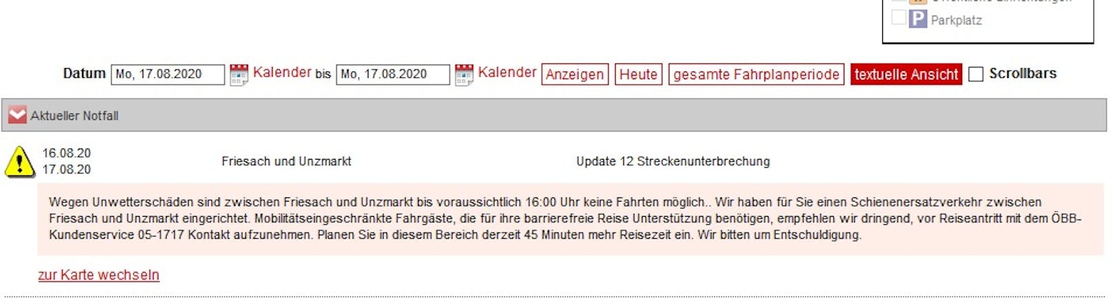 Laut aktuellen Angaben der ÖBB wird die Strecke bis Montag (17. August 2020), 16 Uhr nicht befahrbar sein.