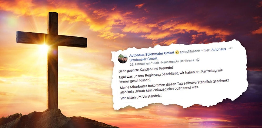 "Egal was unsere Regierung beschließt, wir haben am Karfreitag wie immer geschlossen", schreibt ein Unternehmer aus OÖ auf Facebook. Und erntet dafür viel Applaus.