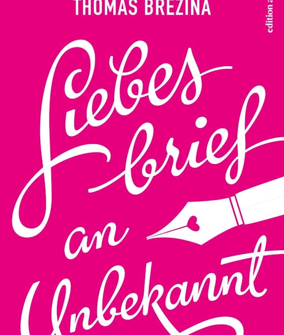 Thomas Brezinas erster Liebesroman "Liebesbrief an Unbekannt" (edition a) ist ab sofort im Handel erhältlich.