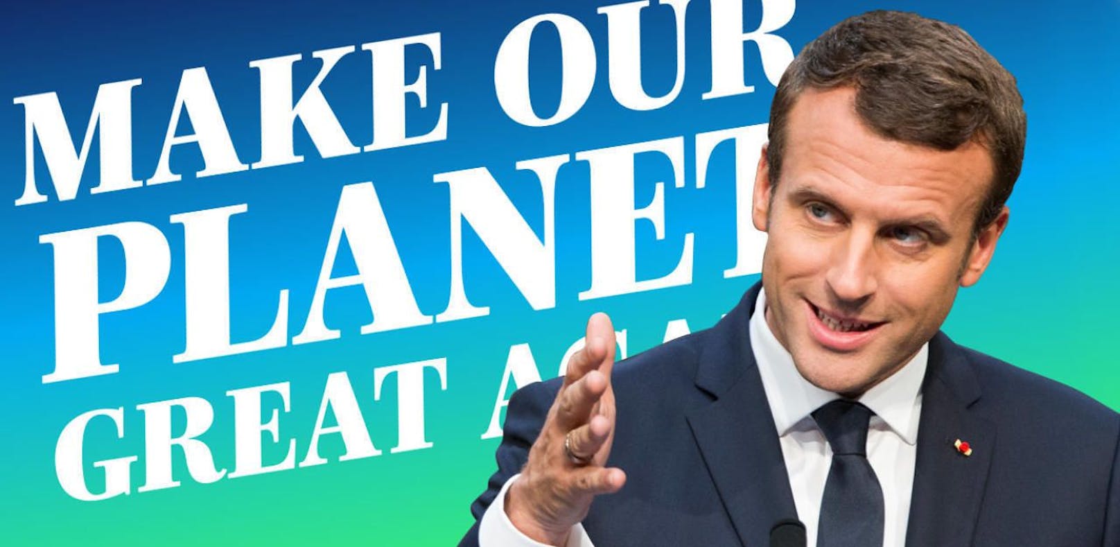Mit Donald Trumps eigenem Wahlkampf-Slogan nimmt Macron den Kampf gegen den Klimawandel auf.