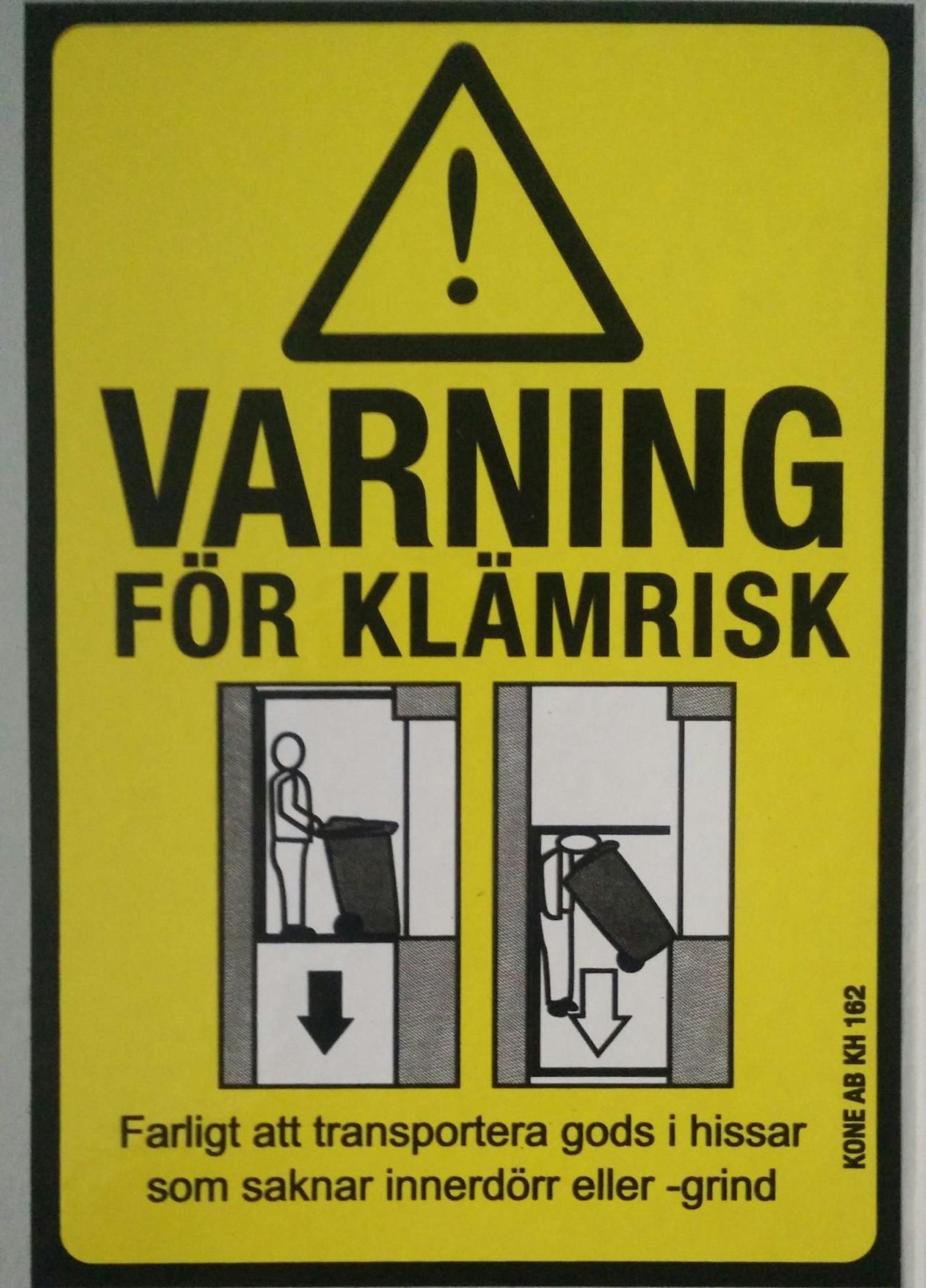Aufpassen, sonst wird der Aufzug zum Himmelfahrtskommando - davor warnt dieses Schild, das ein Leserreporter in Schweden gesichtet hat!
