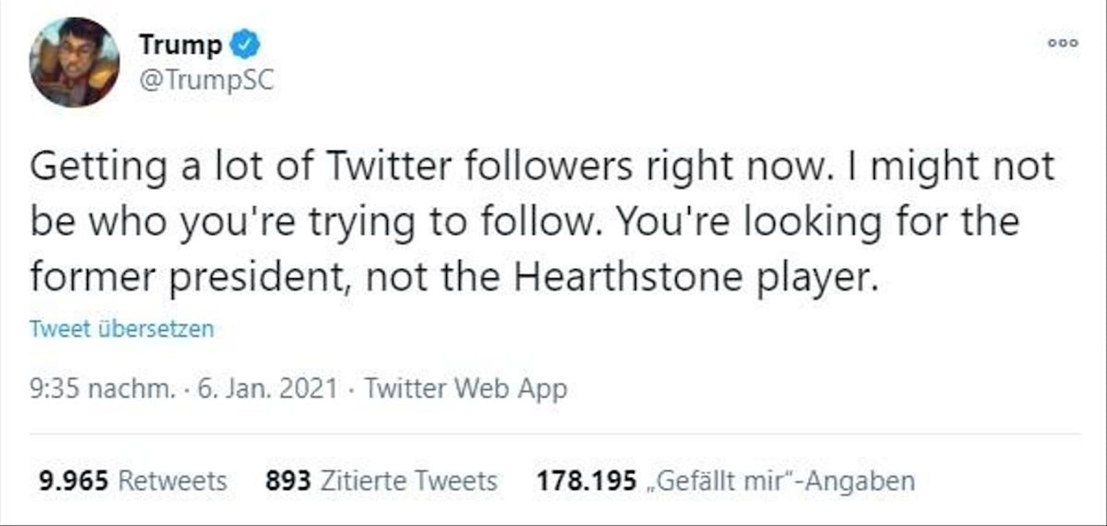 Er klärt auf: "Ich bekomme derzeit viele neue Twitter-Follower. Ich bin möglicherweise nicht die Person, der ihr folgen wollt. Ihr sucht den ehemaligen Präsidenten, nicht den 'Hearthstone'-Spieler."