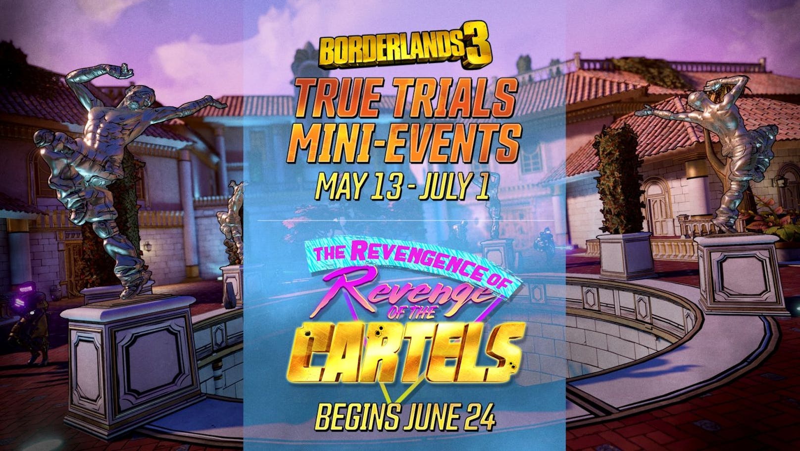 "Borderlands 3 True Trials"-Mini-Event startet und "Rache der Kartelle" kehrt am 24. Juni zurück.