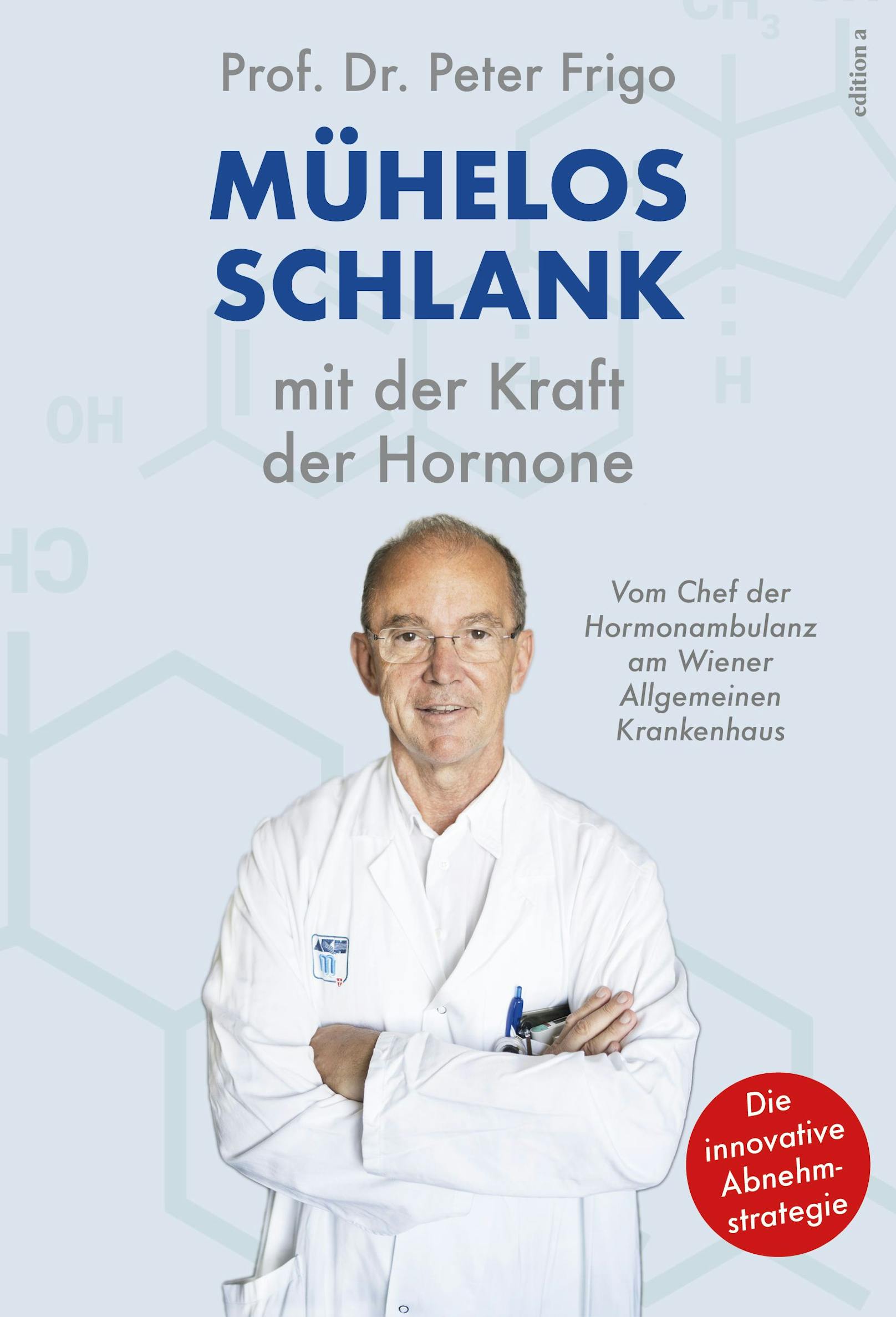 "Mühelos schlank mit der Kraft der Hormone" von Prof. Dr. Frigo, erschienen bei edition a um 22 Euro