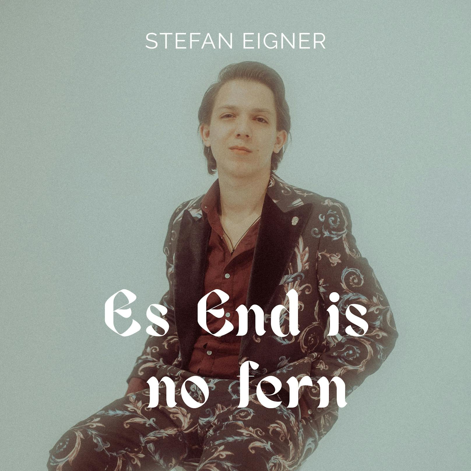 Stefan Eigners erste Single "Es End is no fern"