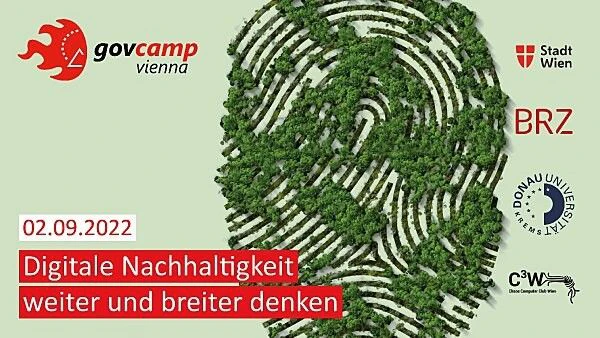 Govcamp vienna 2022: Digitale Nachhaltigkeit weiter und breiter denken.