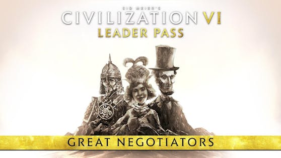"Civilization VI: Leader Pass" - "Great Negotiators"-Paket jetzt verfügbar.