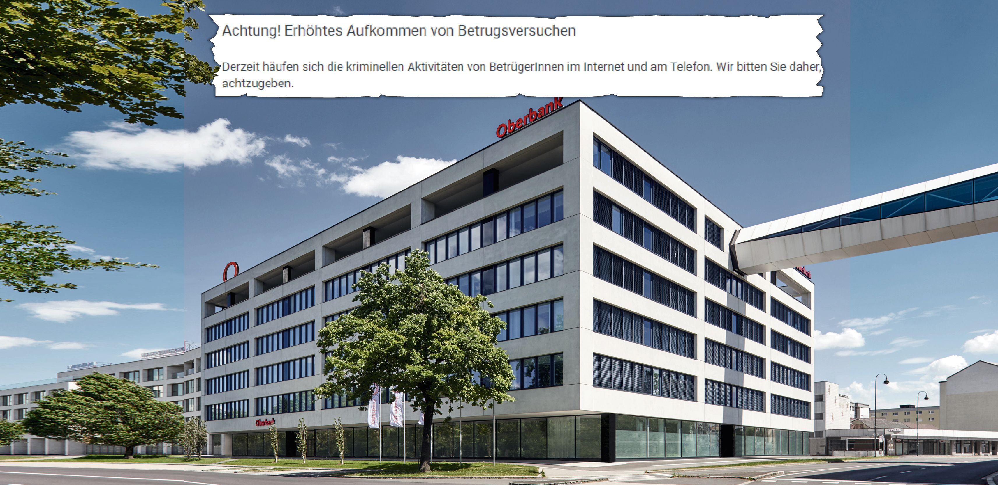 Die Oberbank warnt vor gefälschten Mails und SMS und auch vor falschen Mitarbeitern.