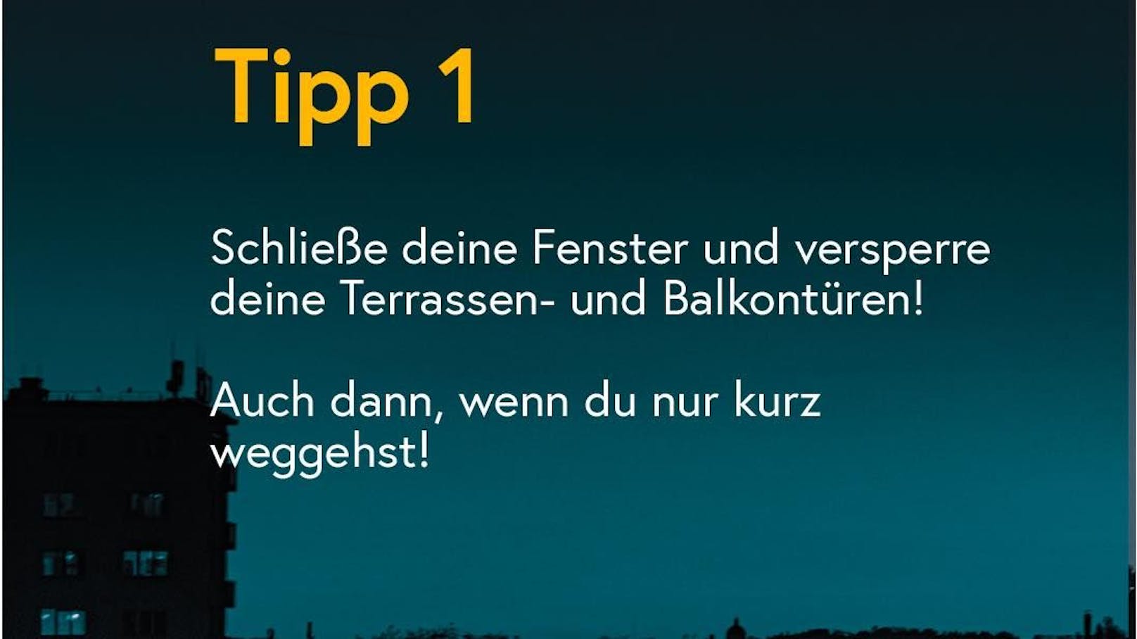 Täter nutzen die Zeit am frühen Abend und den Umstand, dass viele Menschen noch nicht zuhause sind.