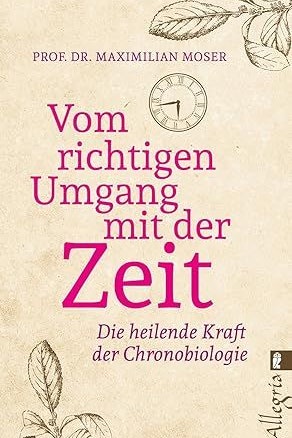 Maximilian Moser, "Vom richtigen Umgang mit der Zeit", Allegria Ullstein, 10,90 Euro