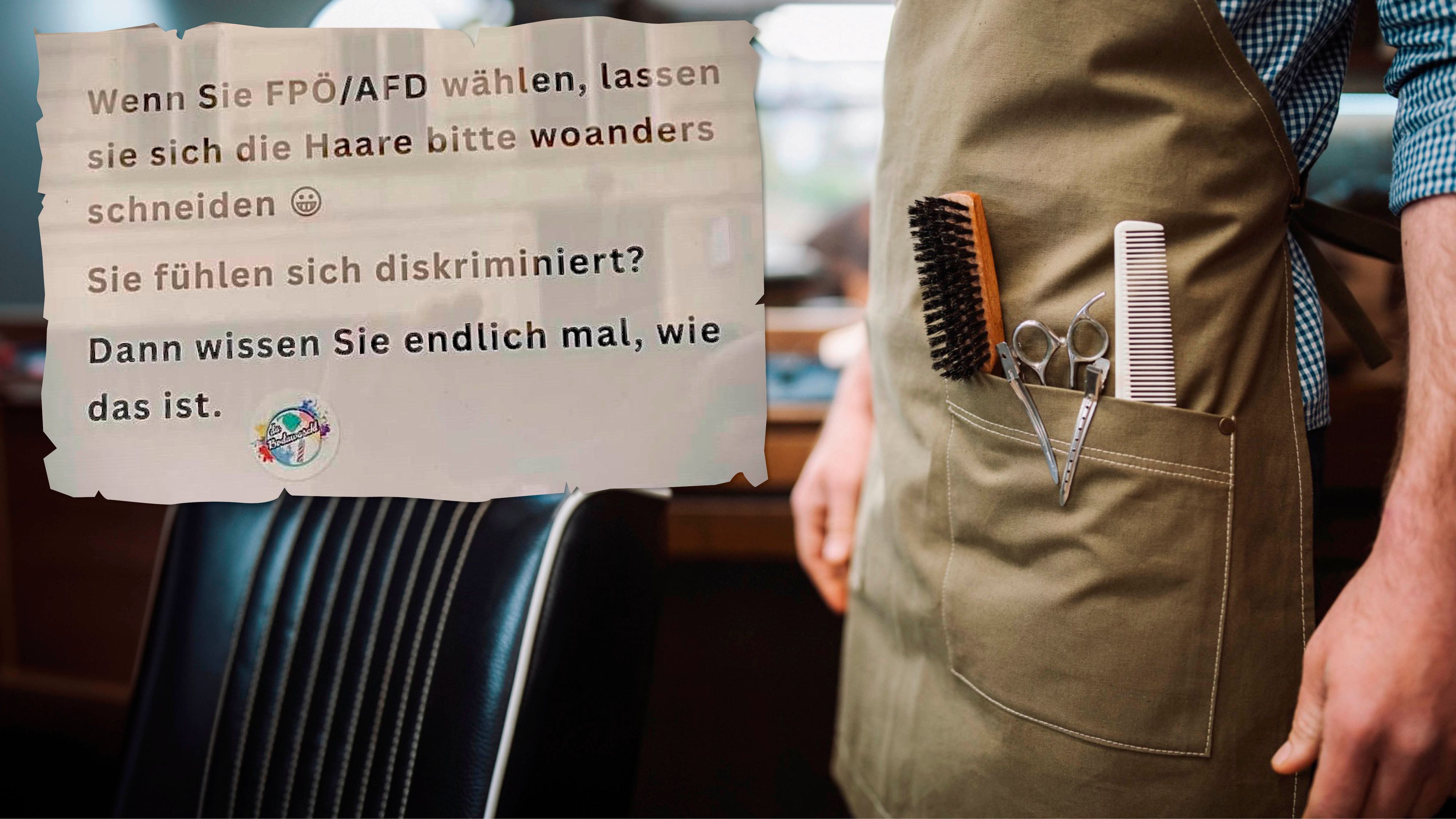 Ein Frisör in Wien will keine Kunden, die FPÖ oder die deutsche AFD wählen.
