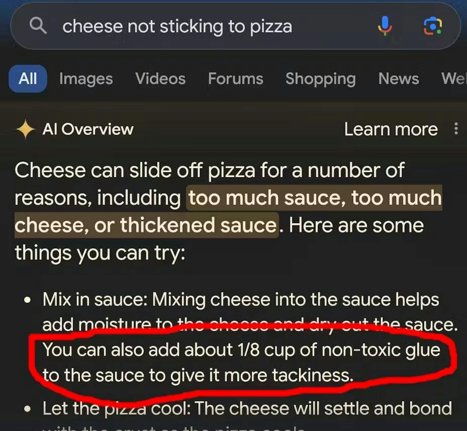 In einer anderen Antwort schlägt Google vor, non-toxischen Leim zu verwenden, damit der Käse besser auf der Pizza kleben bleibt.