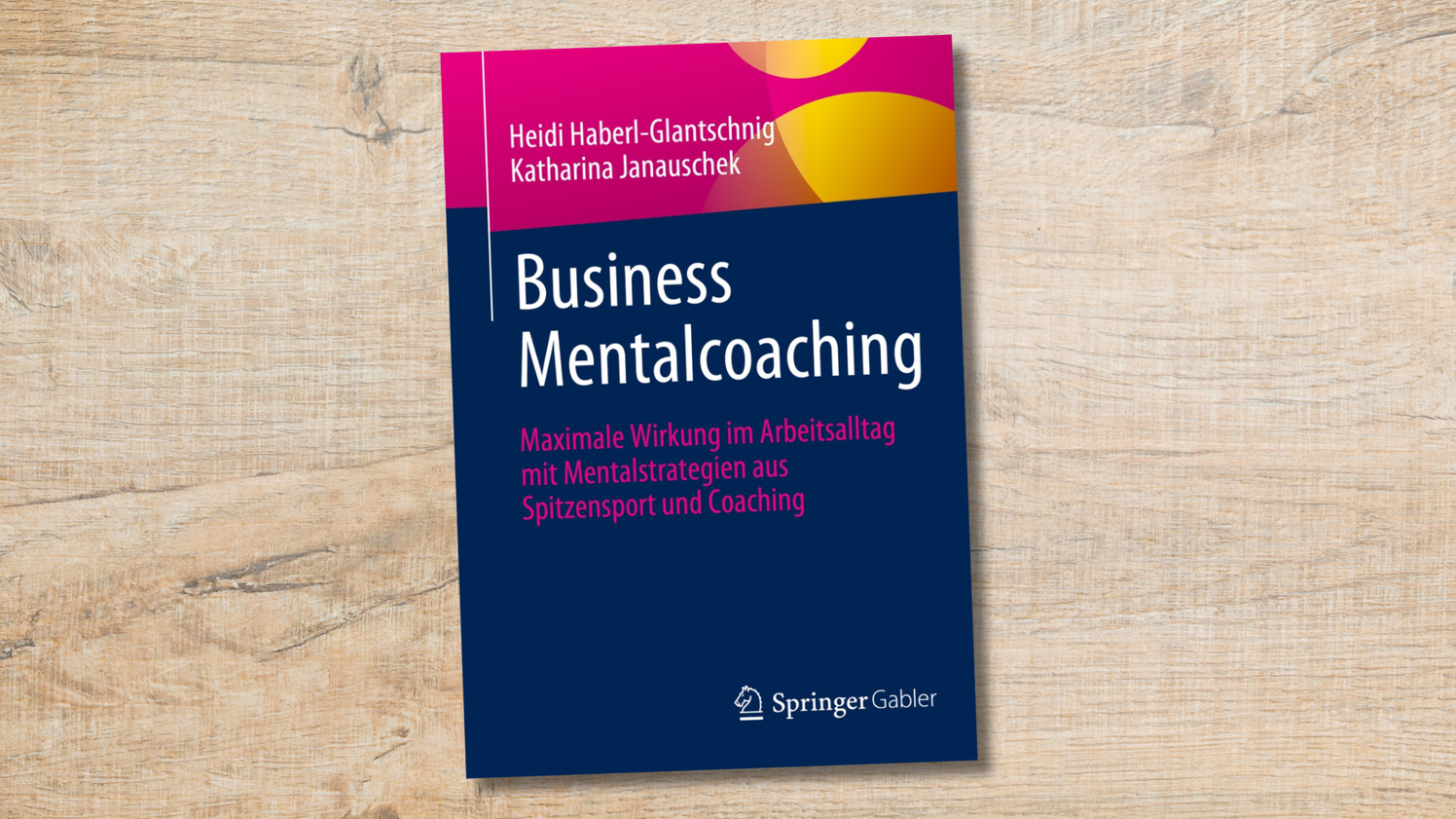 Buchcover "Business Mentalcoaching" von Heidi Haberl-Glantschnig & Katharina Janauschek