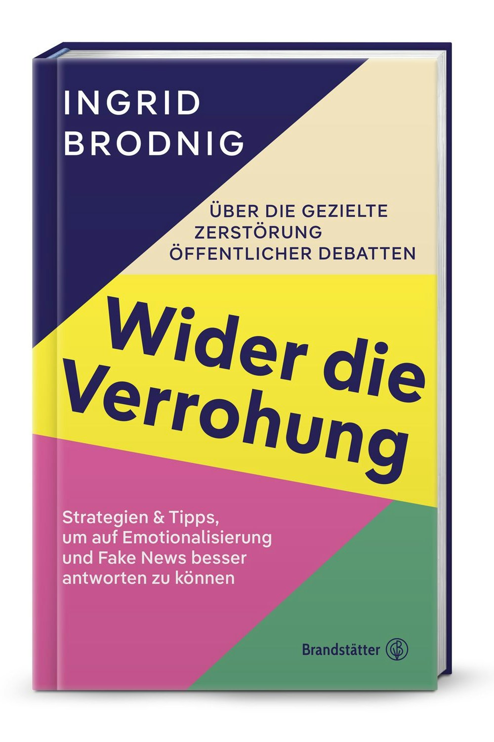 "Wider die Verrohung" von Ingrid Brodnig, Brandstätter Verlag