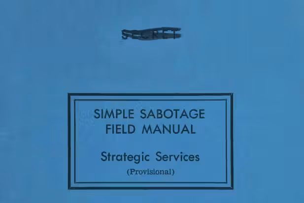 1944 veröffentlichte der Vorgänger der CIA ein Handbuch für unmerkliche Sabotage.