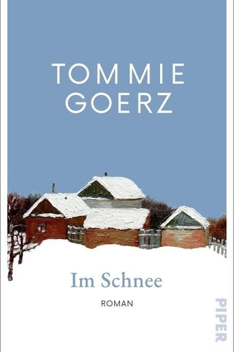 „Im Schnee“ von Tommie Goerz, Roman, 172 Seiten, ET 10.1.25 Piper-Verlag, € 23,50