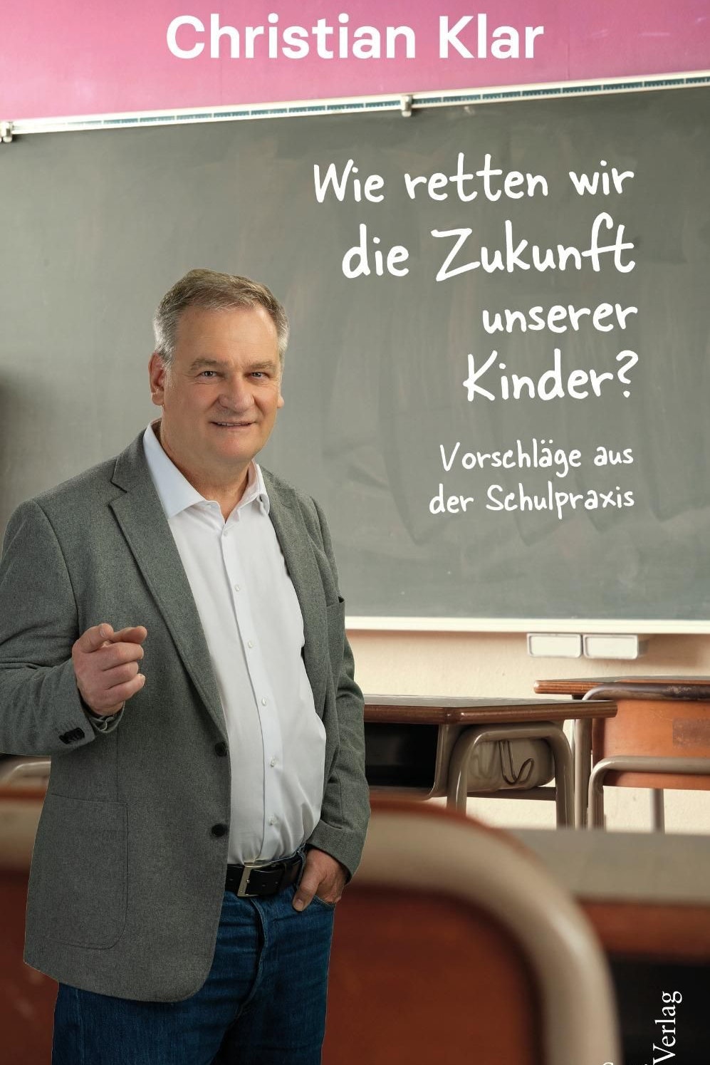 Christian Klar "Wie retten wir die Zukunft unserer Kinder?", Seifert Verlag, 22 Euro