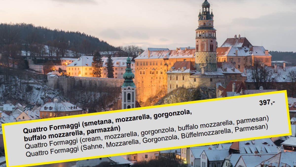 In Krumau (Tschechien) kostet eine Pizza mit Käse 400 Kronen. Das sind umgerechnet 16 Euro.