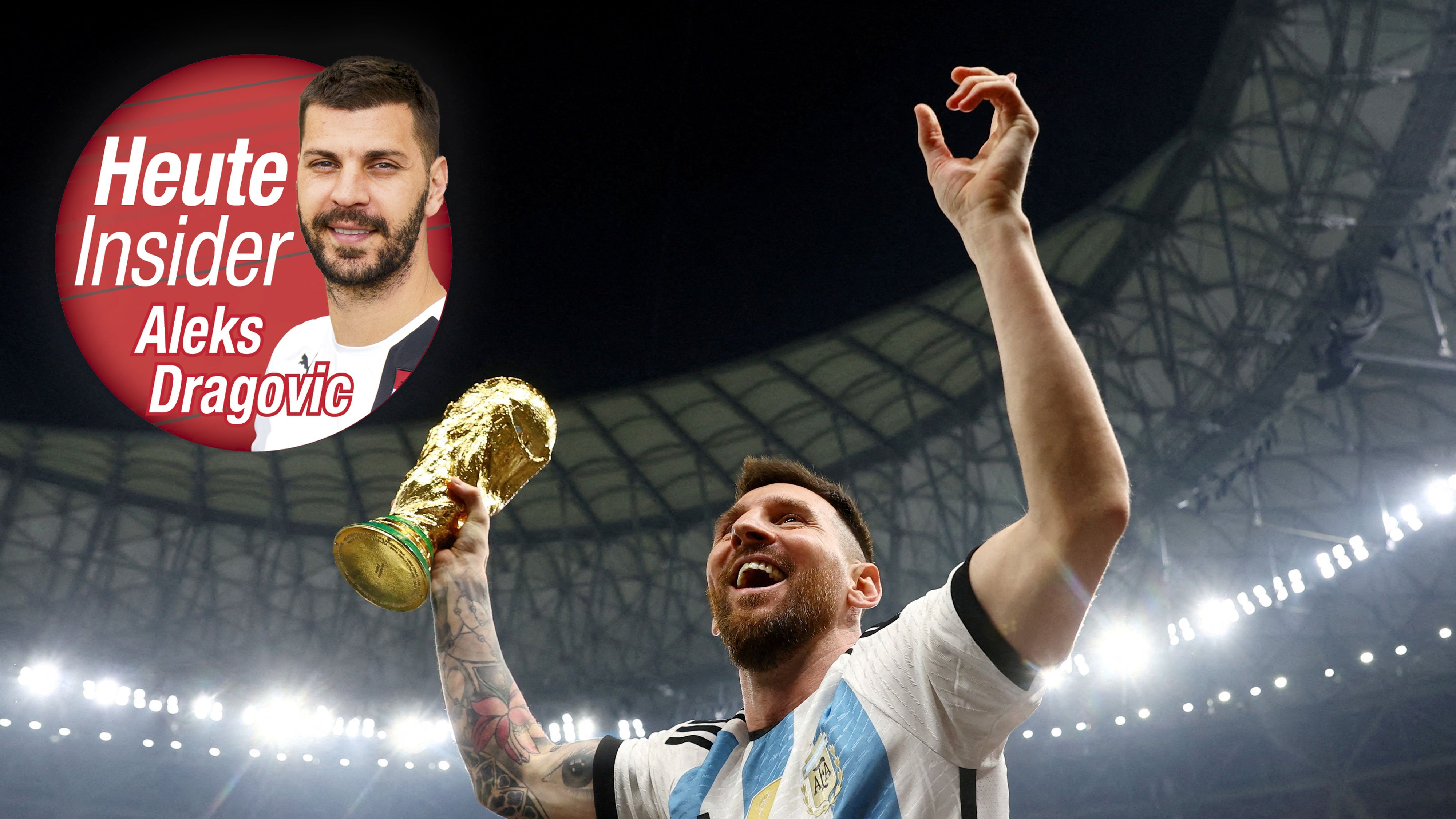 Aleksandar Dragovic über das WM-Los Lionel Messi.