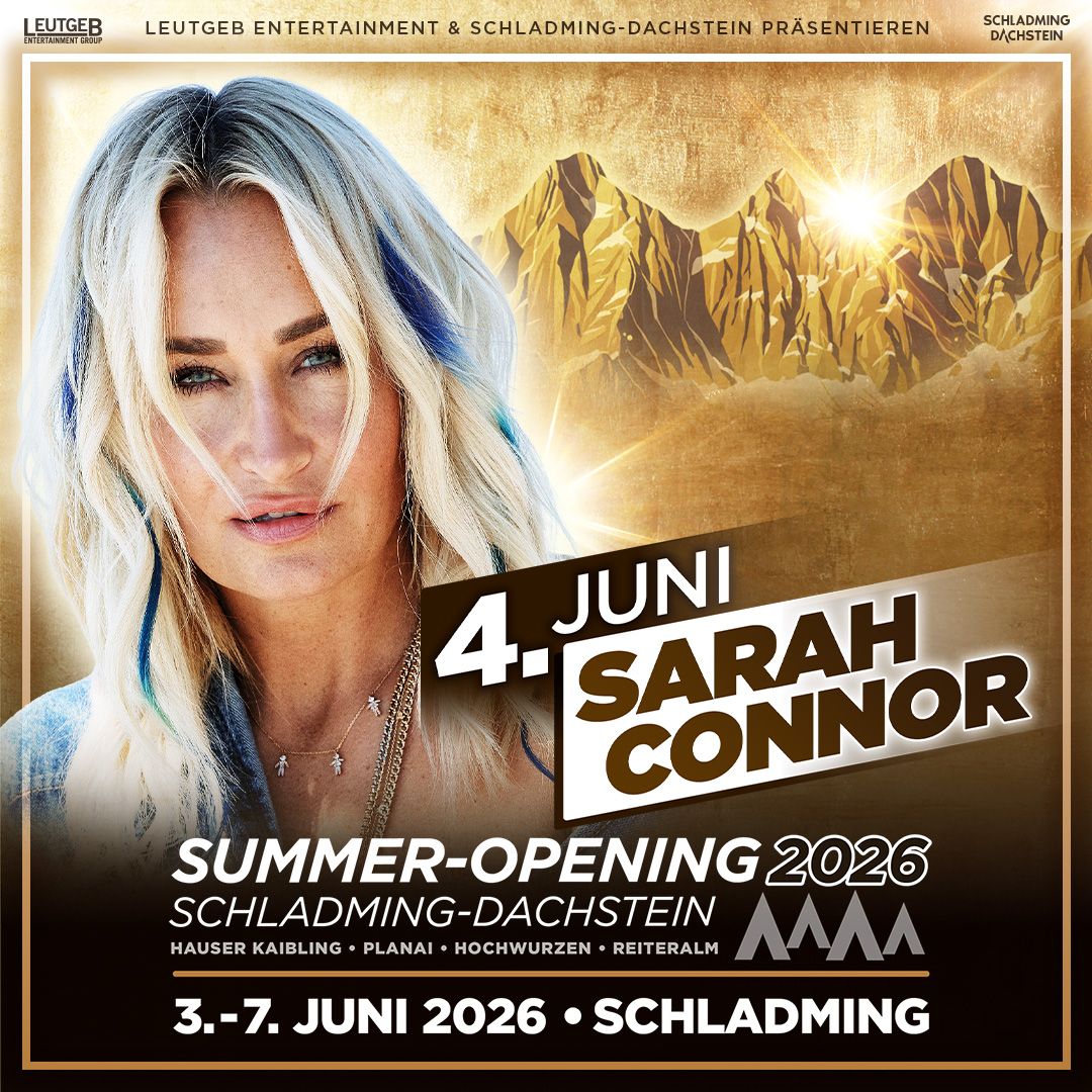 Beim Summer Opening in Schladming steht Sarah Connor am 4.6. auf der Bühne.