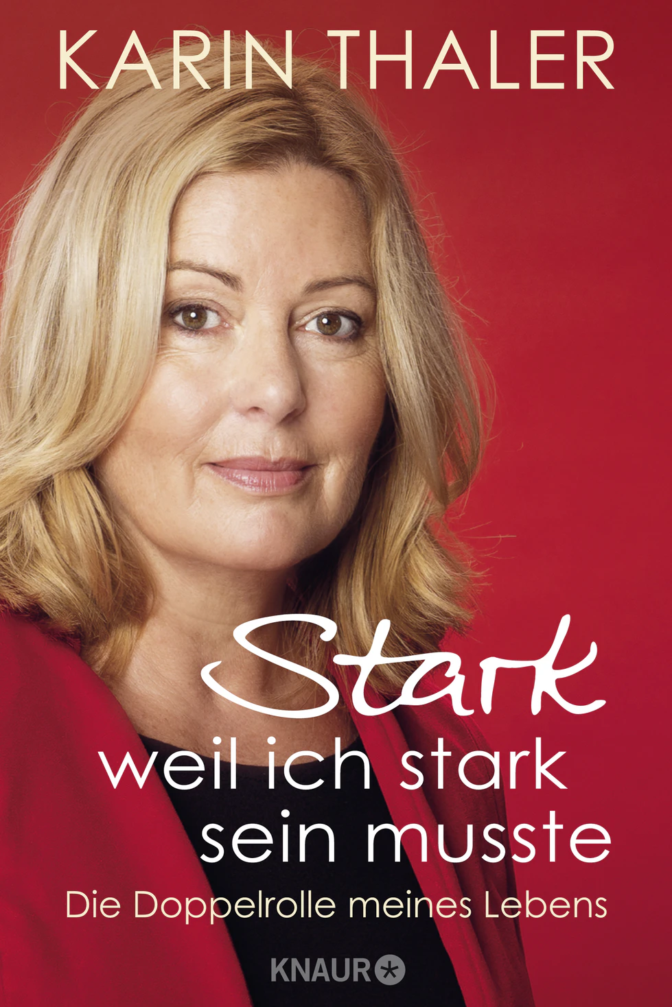 "Stark, weil ich stark sein musste – Die Doppelrolle meines Lebens", Knaur Verlag, 240 Seiten, € 23,50