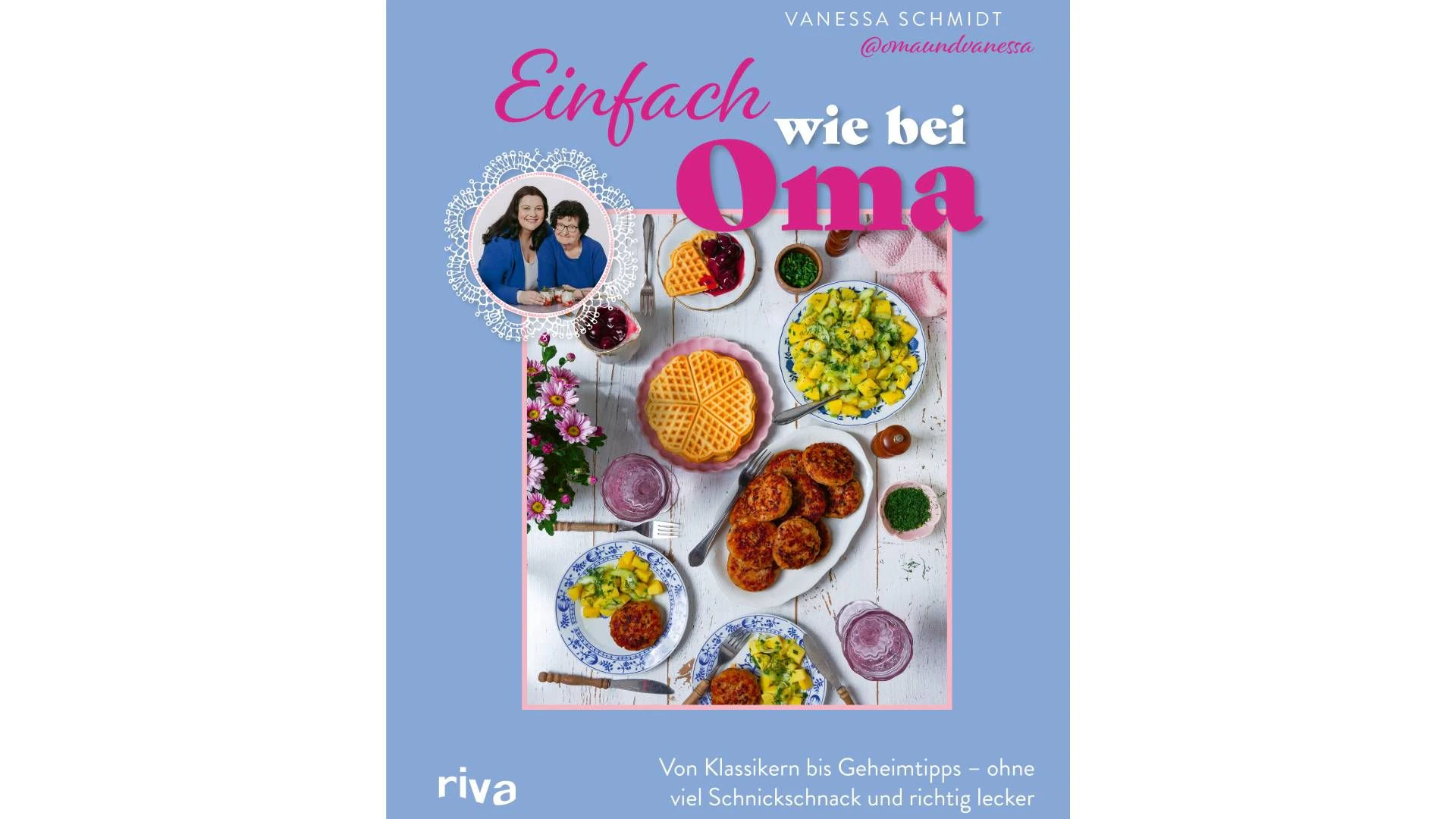 Das erste Kochbuch von Oma und Vanessa ist eine Hommage an die traditionelle Küche und den Geschmack der Kindheit.