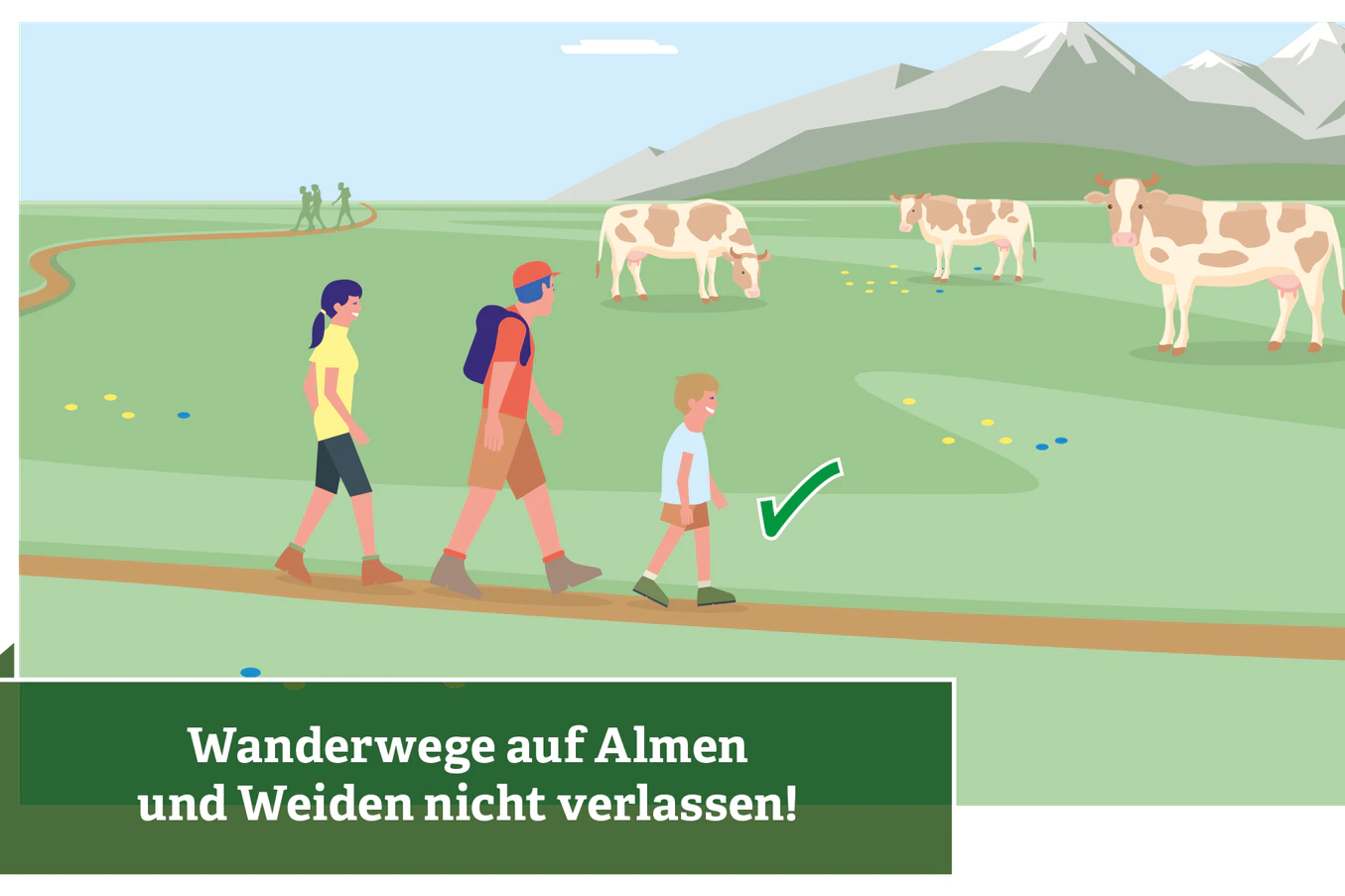 5. Bleiben Sie immer auf den Wanderwegen und gehen Sie nicht querfeldein oder in die Nähe der Kühe