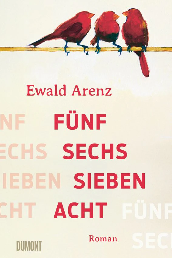 "Fünf, sechs, sieben, acht" von Ewald Arenz, Roman, 240 Seiten, 2026, DuMont, € 26,50