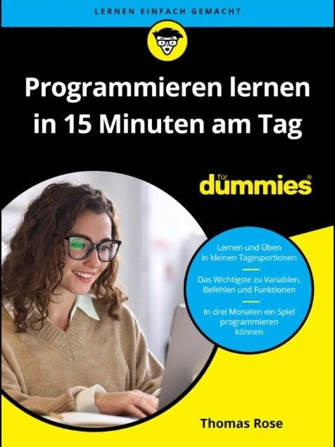 Programmieren lernen – aber bitte ohne Langeweile: "Programmieren lernen in 15 Minuten am Tag für Dummies".