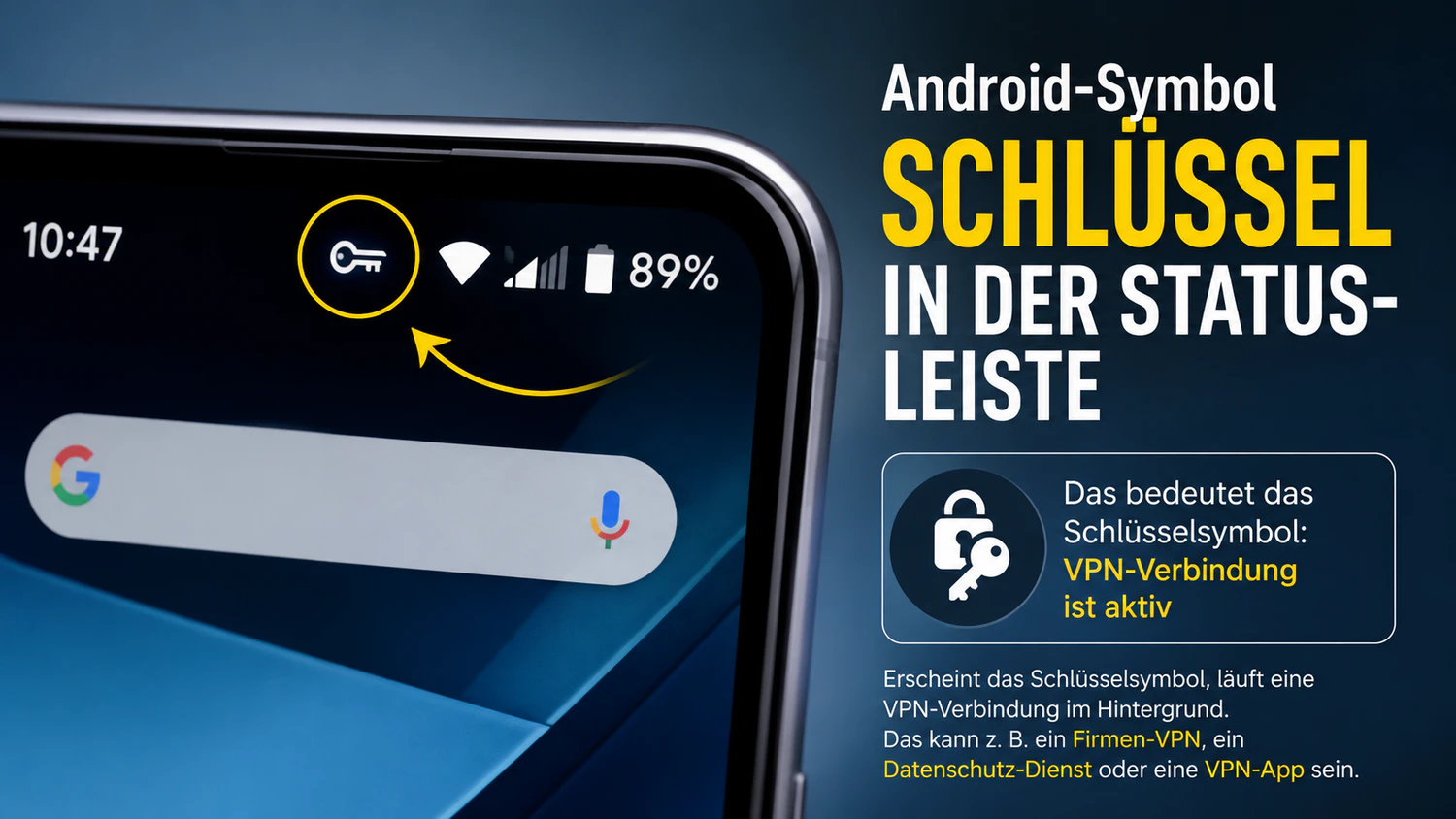 In den meisten Fällen zeigt das Symbol an, dass ein VPN (Virtual Private Network) auf dem Gerät aktiv ist.