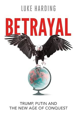 Luke Harding "Betrayal: Trump, Putin and the New Age of Conquest", 394 S., Guardian Faber Publishing, ab 19 Euro
