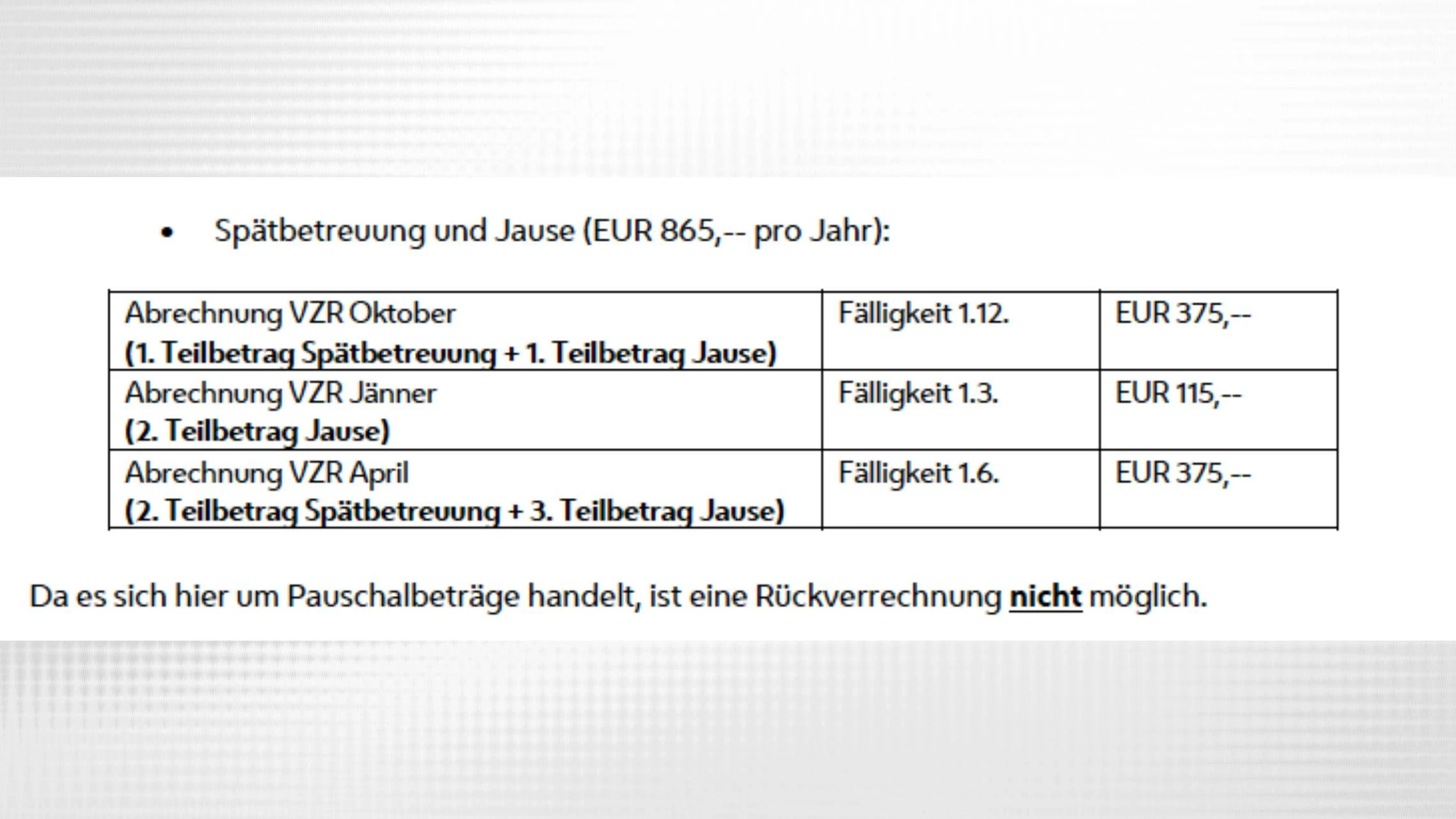 Laut Elterninformation sind 865 Euro pro Jahr fällig, eine Rückverrechnung ist nicht möglich.